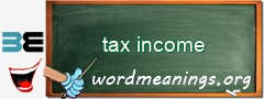 WordMeaning blackboard for tax income